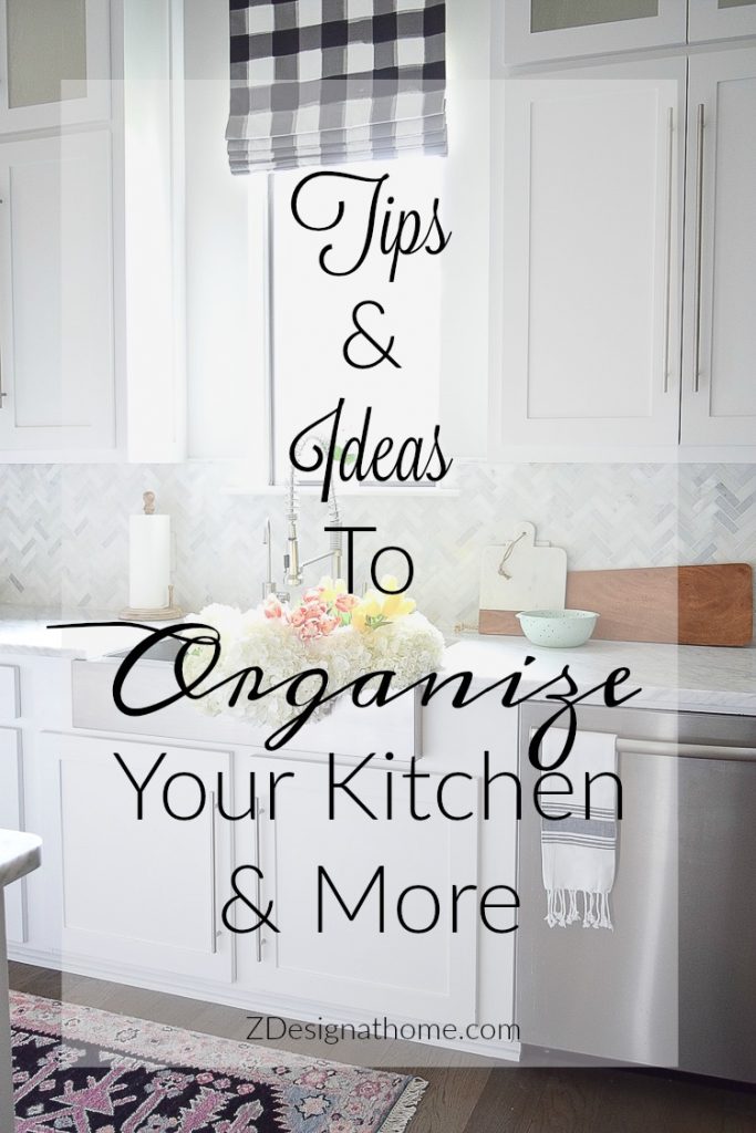 Tips & Ideas to Organize your Kitchen and More - ZDesign At Home